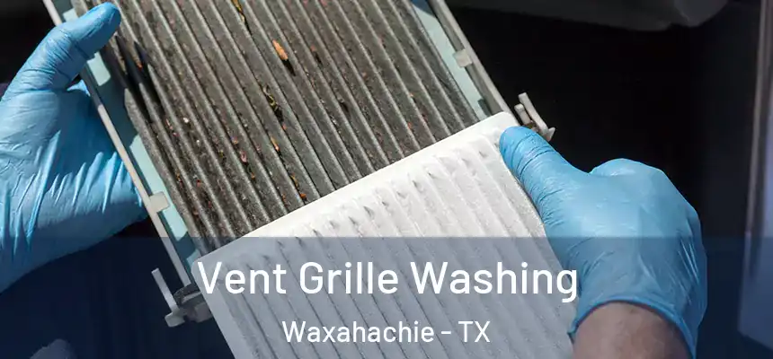  Vent Grille Washing Waxahachie - TX